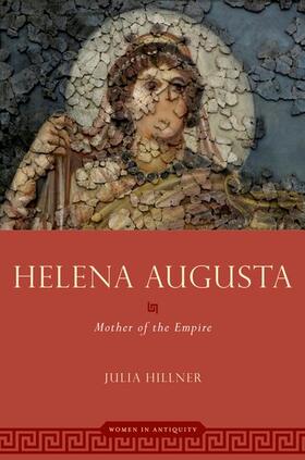 Hillner |  Helena Augusta: Mother of the Empire | Buch |  Sack Fachmedien