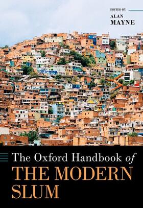 Mayne |  The Oxford Handbook of the Modern Slum | Buch |  Sack Fachmedien