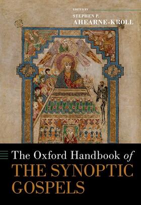 Ahearne-Kroll |  The Oxford Handbook of the Synoptic Gospels | Buch |  Sack Fachmedien
