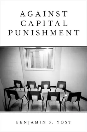 Yost |  Against Capital Punishment | Buch |  Sack Fachmedien