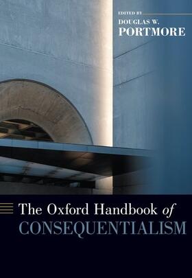 Portmore |  The Oxford Handbook of Consequentialism | Buch |  Sack Fachmedien