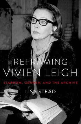 Stead |  Reframing Vivien Leigh | Buch |  Sack Fachmedien