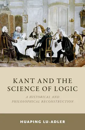 Lu-Adler |  Kant and the Science of Logic | Buch |  Sack Fachmedien