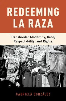 Gonzalez / González |  Redeeming La Raza | Buch |  Sack Fachmedien