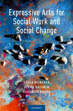 Heinonen / Halonen / Krahn |  Expressive Arts for Social Work and Social Change | Buch |  Sack Fachmedien