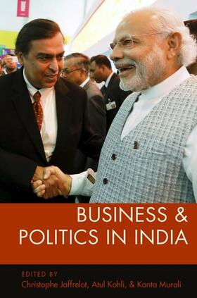 Jaffrelot / Kohli / Murali |  Business and Politics in India | Buch |  Sack Fachmedien