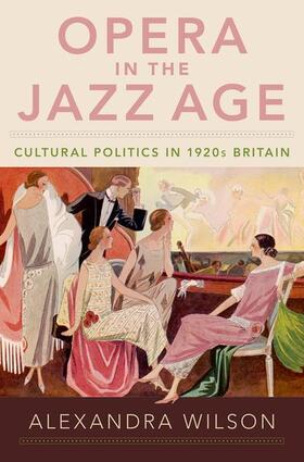 Wilson |  Opera in the Jazz Age | Buch |  Sack Fachmedien