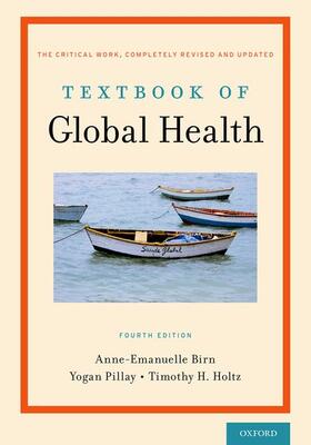 Birn / Pillay / Holtz |  Textbook of Global Health | Buch |  Sack Fachmedien