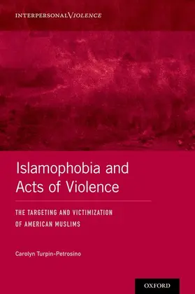 Turpin-Petrosino |  Islamophobia and Acts of Violence | Buch |  Sack Fachmedien