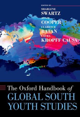 Swartz / Cooper / Batan |  The Oxford Handbook of Global South Youth Studies | Buch |  Sack Fachmedien