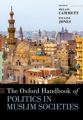 Cammett / Jones |  The Oxford Handbook of Politics in Muslim Societies | Buch |  Sack Fachmedien