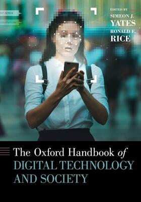 Yates / Rice |  The Oxford Handbook of Digital Technology and Society | Buch |  Sack Fachmedien