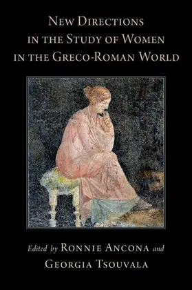 Ancona / Tsouvala |  New Directions in the Study of Women in the Greco-Roman World | Buch |  Sack Fachmedien