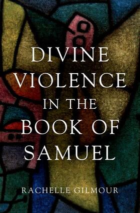 Gilmour |  Divine Violence in the Book of Samuel | Buch |  Sack Fachmedien