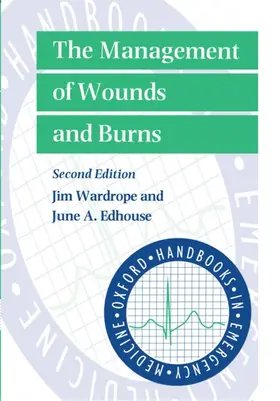 Wardrope / Edhouse |  The Management of Wounds and Burns | Buch |  Sack Fachmedien