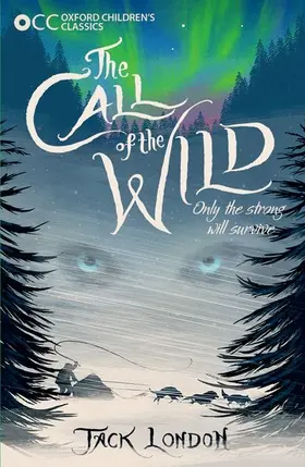 London |  Oxford Children's Classics: The Call of the Wild | Buch |  Sack Fachmedien