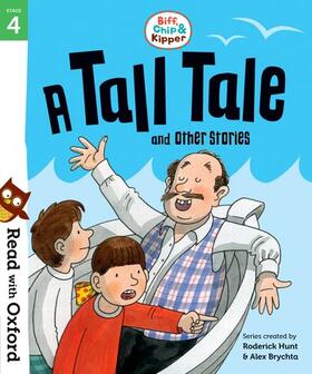 Shipton / Hunt |  Read with Oxford: Stage 4: Biff, Chip and Kipper: A Tall Tale and Other Stories | Buch |  Sack Fachmedien