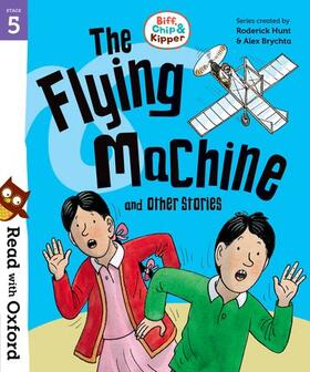 Hunt |  Read with Oxford: Stage 5: Biff, Chip and Kipper: The Flying Machine and Other Stories | Buch |  Sack Fachmedien