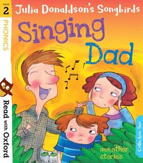 Donaldson |  Read with Oxford: Stage 2: Julia Donaldson's Songbirds: Singing Dad and Other Stories | Buch |  Sack Fachmedien