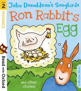 Donaldson |  Read with Oxford: Stage 2: Julia Donaldson's Songbirds: Ron Rabbit's Egg and Other Stories | Buch |  Sack Fachmedien