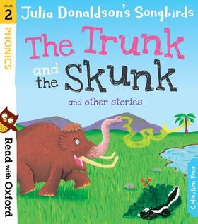 Donaldson |  Read with Oxford: Stage 2: Julia Donaldson's Songbirds: The Trunk and The Skunk and Other Stories | Buch |  Sack Fachmedien