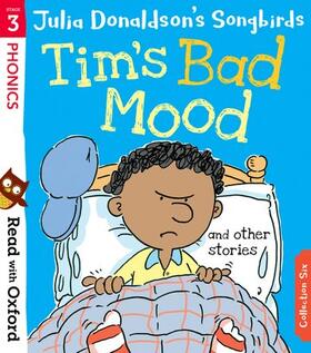 Donaldson |  Read with Oxford: Stage 3: Julia Donaldson's Songbirds: Tim's Bad Mood and Other Stories | Buch |  Sack Fachmedien