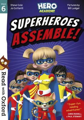 Cotterill / Cole |  Read with Oxford: Stage 6: Hero Academy: Superheroes Assemble! | Buch |  Sack Fachmedien