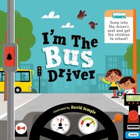 Semple / Children's Books |  I'm The Bus Driver | Buch |  Sack Fachmedien