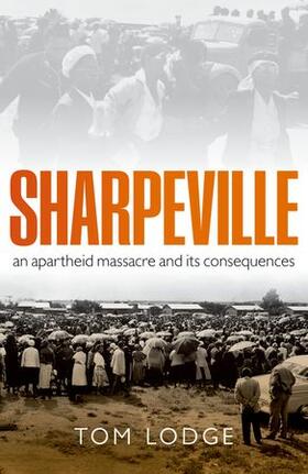 Lodge |  Sharpeville: A Apartheid Massacre and Its Consequences | Buch |  Sack Fachmedien