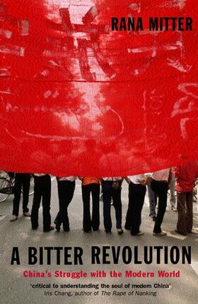 Mitter |  A Bitter Revolution China's Struggle with the Modern World (Paperback) | Buch |  Sack Fachmedien