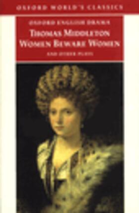 Middleton / Dutton |  Women Beware Women, and Other Plays | Buch |  Sack Fachmedien