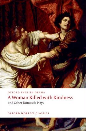 Ford / Heywood / Dekker |  A Woman Killed with Kindness and Other Domestic Plays | Buch |  Sack Fachmedien