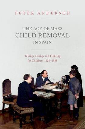 Anderson |  The Age of Mass Child Removal in Spain | Buch |  Sack Fachmedien