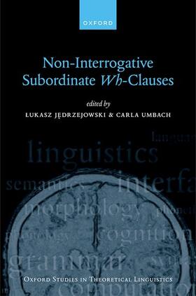Jedrzejowski / Umbach |  Non-Interrogative Subordinate Wh-Clauses | Buch |  Sack Fachmedien