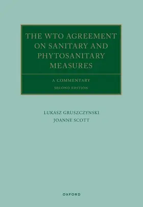 Gruszczynski / Scott |  The Wto Agreement on Sanitary and Phytosanitary Measures | Buch |  Sack Fachmedien