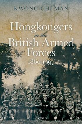 Kwong |  Hong Kongers in the British Armed Forces, 1860-1997 | Buch |  Sack Fachmedien