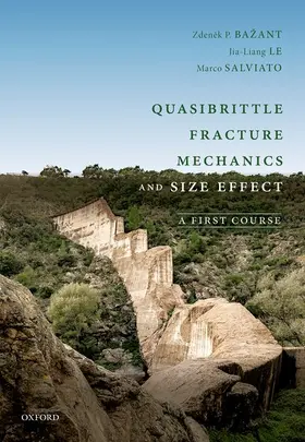 Ba%zant / Ba^D%zant / Le |  Quasibrittle Fracture Mechanics and Size Effect | Buch |  Sack Fachmedien