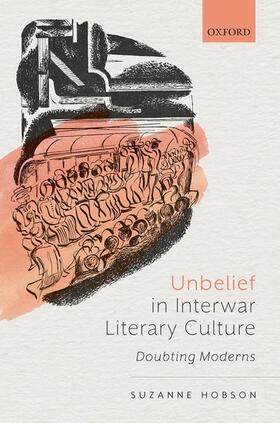 Hobson |  Unbelief in Interwar Literary Culture | Buch |  Sack Fachmedien