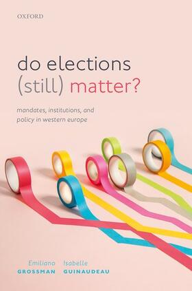 Grossman / Guinaudeau |  Do Elections (Still) Matter? | Buch |  Sack Fachmedien