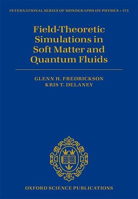 Fredrickson / Delaney |  Field-Theoretic Simulations in Soft Matter and Quantum Fluids | Buch |  Sack Fachmedien