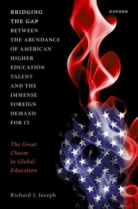 Joseph |  Bridging the Gap Between the Abundance of American Higher Education Talent and the Immense Foreign Demand for It | Buch |  Sack Fachmedien