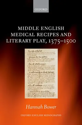 Bower | Middle English Medical Recipes and Literary Play, 1375-1500 | Buch | 978-0-19-284949-6 | sack.de