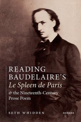 Whidden |  Reading Baudelaire's Le Spleen de Paris and the Nineteenth-Century Prose Poem | Buch |  Sack Fachmedien