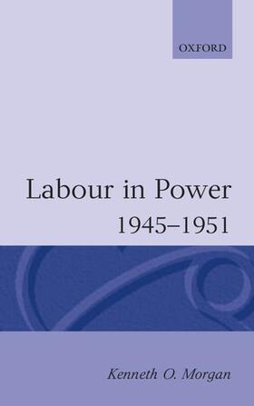 Morgan |  Labour in Power 1945-1951 | Buch |  Sack Fachmedien