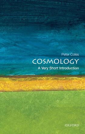 Coles |  Cosmology: A Very Short Introduction | Buch |  Sack Fachmedien