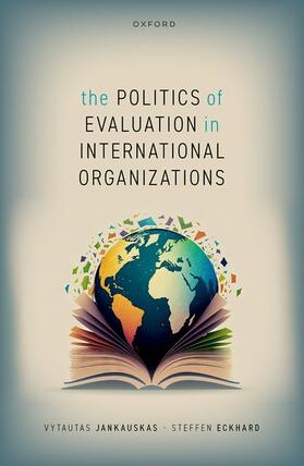 Jankauskas / Eckhard |  The Politics of Evaluation in International Organizations | Buch |  Sack Fachmedien