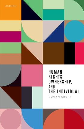 Cruft |  Human Rights, Ownership, and the Individual | Buch |  Sack Fachmedien