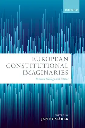 Komárek |  European Constitutional Imaginaries | Buch |  Sack Fachmedien