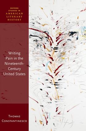 Constantinesco |  Writing Pain in the Nineteenth-Century United States | Buch |  Sack Fachmedien