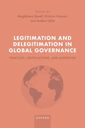 Bexell / Jönsson / Uhlin |  Legitimation and Delegitimation in Global Governance | Buch |  Sack Fachmedien